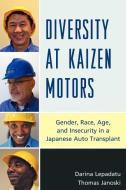 Diversity at Kaizen Motors di Darina Lepadatu, Thomas Janoski edito da University Press of America