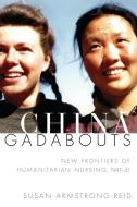 China Gadabouts di Susan Armstrong-Reid edito da UBC Press