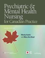Psychiatric & Mental Health Nursing For Canadian Practice di Wendy Austin, Mary Ann Boyd edito da Lippincott Williams And Wilkins