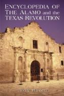 Encyclopedia of the Alamo and the Texas Revolution di Thom Hatch edito da McFarland & Company