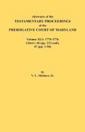 Abstracts of the Testamentary Proceedings of the Prerogative Court of Maryland. Volume XLI di Jr. Vernon L. Skinner edito da Clearfield