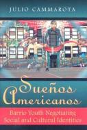 SUE¿S AMERICANOS di Julio Cammarota edito da The University of Arizona Press