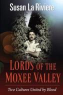 Lords of the Moxee Valley di Susan La Riviere edito da La Riviere Production