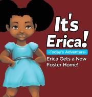It's Erica! di Erica Thomas, Dakota Thomas edito da B.O.S.S. Publishing
