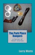 The Park Place Rangers: A Series of Short Stories di Larry Watts edito da Larry Watts