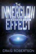 The Innerglow Effect di Craig Robertson edito da Imagine-It Publishing