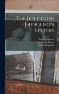 The Jefferson-Dunglison Letters di Thomas Jefferson, John Morris Dorsey, Robley Dunglison edito da LIGHTNING SOURCE INC