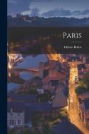 Paris di Hilaire Belloc edito da LEGARE STREET PR
