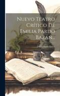 Nuevo Teatro Crítico De Emilia Pardo Bazán... di Emilia Pardo Bazán edito da LEGARE STREET PR