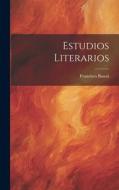 Estudios Literarios di Francisco Bauzá edito da LEGARE STREET PR