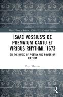 Issac Vossius's De Poematum Cantu Et Viribus Rhythmi, 1673 di Peter Martens edito da Taylor & Francis Ltd