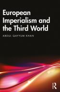 European Imperialism And The Third World di Abdul Qayyum Khan edito da Taylor & Francis Ltd