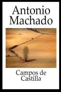 Antonio Machado - Campos de Castilla di Antonio Machado edito da INDEPENDENTLY PUBLISHED