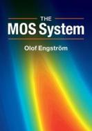 The MOS System di Olof Engstr¿m edito da Cambridge University Press