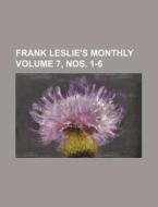 Frank Leslie's Monthly Volume 7, Nos. 1-6 di Books Group edito da Rarebooksclub.com