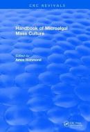 Handbook of Microalgal Mass Culture (1986) edito da Taylor & Francis Ltd