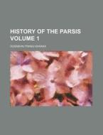 History Of The Parsis, Including Their M di Unknown Author edito da Rarebooksclub.com