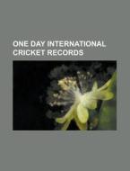 One Day International Cricket Records: L di Books Llc edito da Books LLC, Wiki Series