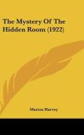 The Mystery of the Hidden Room (1922) di Marion Harvey edito da Kessinger Publishing