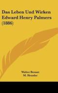 Das Leben Und Wirken Edward Henry Palmers (1886) di Walter Besant edito da Kessinger Publishing