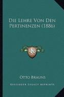 Die Lehre Von Den Pertinenzen (1886) di Otto Brauns edito da Kessinger Publishing