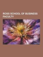 Ross School Of Business Faculty di Source Wikipedia edito da University-press.org