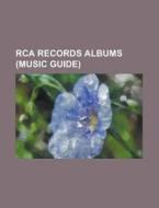 Rca Records Albums (music Guide) di Source Wikipedia edito da Booksllc.net