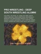 Pro Wrestling - Deep South Wrestling Alu di Source Wikia edito da Books LLC, Wiki Series