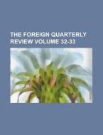 The Foreign Quarterly Review Volume 32-33 di Anonymous edito da Rarebooksclub.com