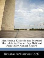 Monitoring Kittlitz\'s And Marbled Murrelets In Glacier Bay National Park edito da Bibliogov