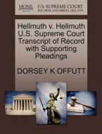 Hellmuth V. Hellmuth U.s. Supreme Court Transcript Of Record With Supporting Pleadings di Dorsey K Offutt edito da Gale Ecco, U.s. Supreme Court Records