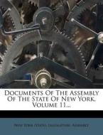 Documents Of The Assembly Of The State Of New York, Volume 11... edito da Nabu Press