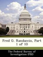 Fred G. Randaccio, Part 1 Of 10 edito da Bibliogov