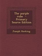The Purple Robe di Joseph Hocking edito da Nabu Press