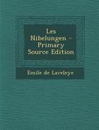 Les Nibelungen (Primary Source) di Emile De Laveleye edito da Nabu Press