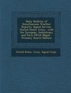 Daily Bulletin of Simultaneous Weather Reports, Signal Service, United States Army, with the Synopses, Indications, and Facts [With Maps] - Primary So edito da Nabu Press