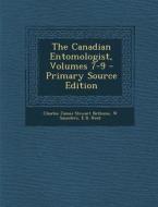 The Canadian Entomologist, Volumes 7-9 di Charles James Stewart Bethune, W. Saunders, E. B. Reed edito da Nabu Press