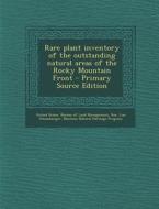 Rare Plant Inventory of the Outstanding Natural Areas of the Rocky Mountain Front - Primary Source Edition di Lisa Schassberger Roe, Montana Natural Heritage Program edito da Nabu Press