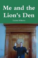 Me and the Lion's Den di Daniel Williams edito da Lulu.com