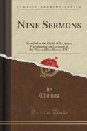 Nine Sermons di Thomas Thomas edito da Forgotten Books