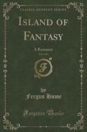 Island Of Fantasy, Vol. 1 Of 3 di Fergus Hume edito da Forgotten Books