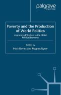 Poverty and the Production of World Politics di M. Ryner, M. Davies edito da Palgrave Macmillan