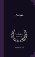 Pasteur di Percy Frankland edito da Palala Press
