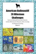 American Bullmastiff 20 Milestone Challenges American Bullmastiff Memorable Moments.Includes Milestones for Memories, Gi di Today Doggy edito da LIGHTNING SOURCE INC