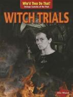 Witch Trials di Alix Wood edito da Gareth Stevens Publishing