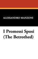 I Promessi Sposi (the Betrothed) di Alessandro Manzoni edito da Wildside Press