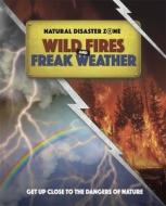 Natural Disaster Zone: Wildfires And Freak Weather di Ben Hubbard edito da Hachette Children's Group
