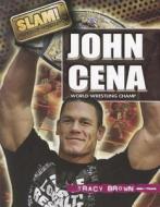 John Cena di Tracy Brown edito da Rosen Central