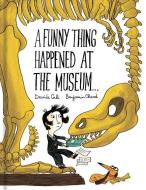 A Funny Thing Happened at the Museum . . . di Davide Cali, Benjamin Chaud edito da Abrams & Chronicle Books