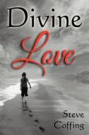 Divine Love di Akal Sahai Singh edito da DOG EAR PUB LLC